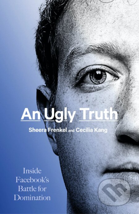 An Ugly Truth (The Inside Story of the Rise - and Reckoning