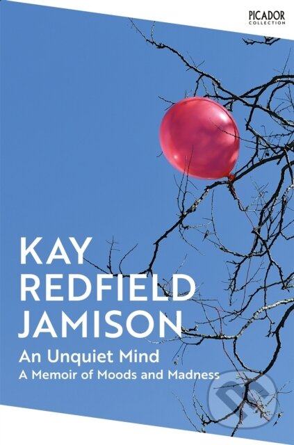 An Unquiet Mind (A Memoir of Moods and Madness)