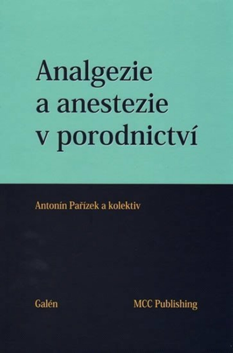 Analgezie a anestezie v porodnictví - Antonín Pařízek