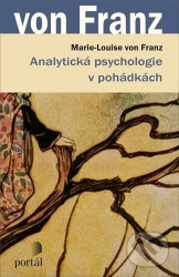 Analytická psychologie v pohádkách - Marie-Louise von Franz