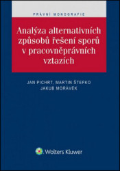 Analýza alternativních způsobů řešení sporů v pracovněprávních vztazích - kniha z kategorie Pracovní právo