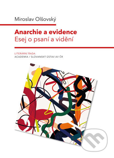 Anarchie a evidence (Esej o psaní a vidění)