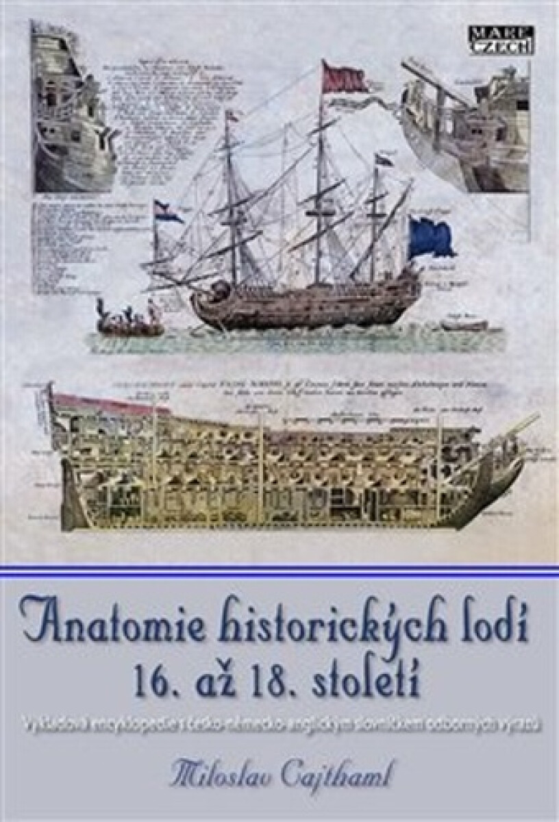 Anatomie historických lodí 16. až 18. století - Miloslav Cajthaml