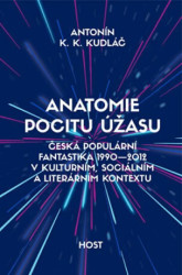 Anatomie pocitu úžasu (Česká populární fantastika 1990-2012 v kontextu kulturním, sociálním a literárním) - kniha z kategorie Kulturní a sociální…