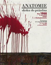 Anatomie skoku do prázdna (Rok 1968 a výtvarné umění v Československu)