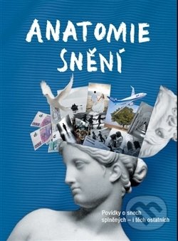 Anatomie snění (Povídky o snech splněných