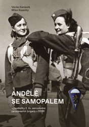 Andělé se samopalem (Výsadkářky 2. čs. samostatné paradesantní brigády v SSSR) - kniha z kategorie Historie