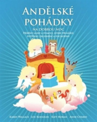 Andělské pohádky na dobrou noc (Příběhy lásky a pomoci, které přinášejí potěšení, zklidnění a pochopení) - kniha z kategorie Pohádky