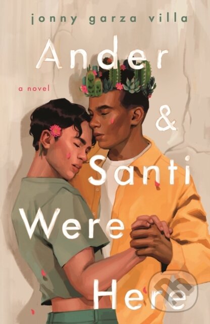 Ander & Santi Were Here (A Novel)