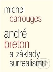 André Breton a základy surrealismu