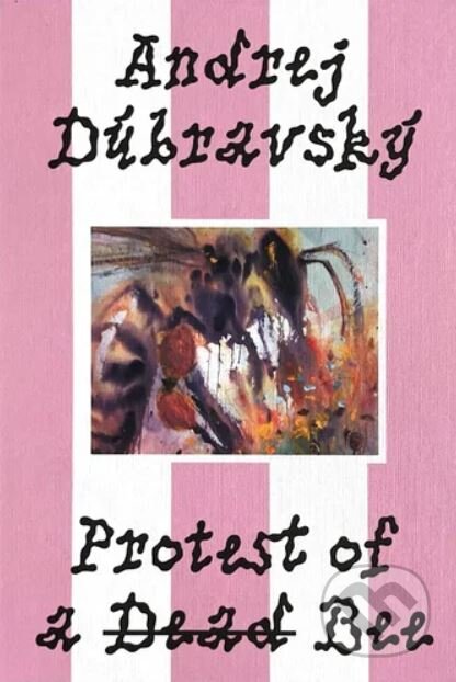 Andrej Dúbravský. Protest of a Dead Bee