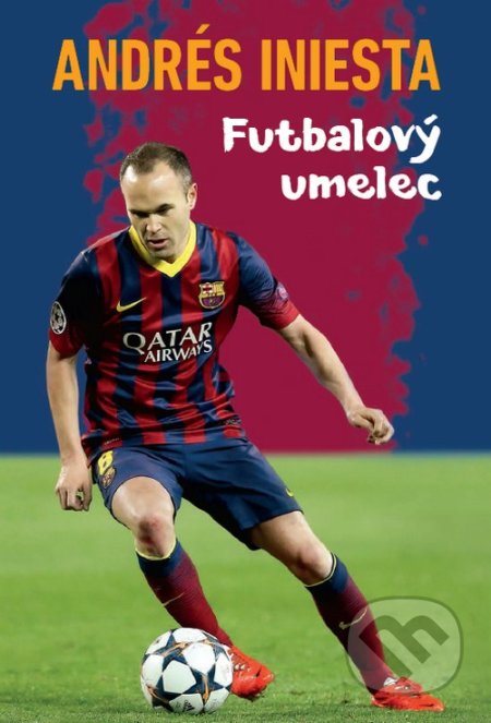 Andrés Iniesta - Futbalový umelec