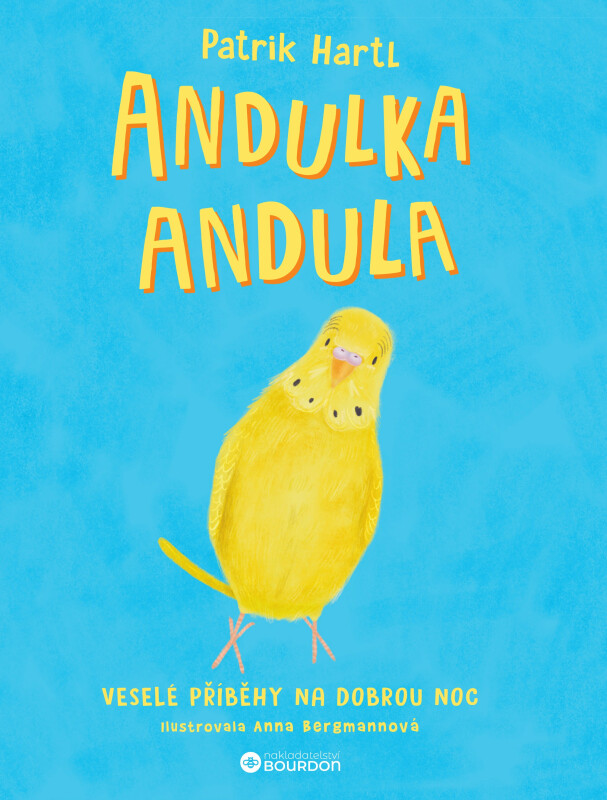 Andulka Andula - Veselé příběhy na dobrou noc - Patrik Hartl