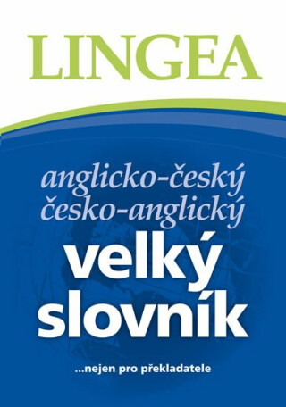 Anglicko-český, česko-anglický velký slovník ...nejen pro překladatele