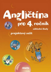 Angličtina pro 4. ročník základní školy Projektový sešit - Janíčková, A. Rejdáková, S. Štěpánková