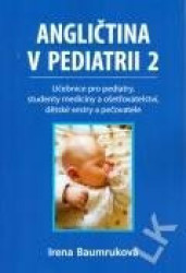 Angličtina v pediatrii 2 (Učebnice pro pediatry, studenty medicíny a ošetřovatelství, dětské sestry a pečovatele) - kniha z kategorie Medicína