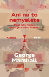 Ani na to nemyslete (Proč náš mozek ignoruje změnu klimatu) - kniha z kategorie Ekologie