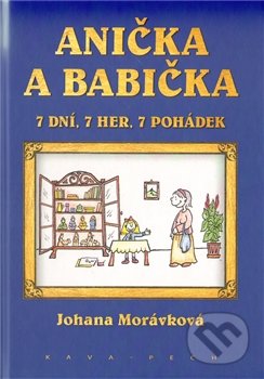 Anička a babička (7 dní, 7 her, 7 pohádek)