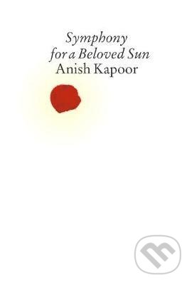 Anish Kapoor (Symphony for a Beloved Sun)