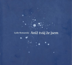 Aniž tvůj že jsem - kniha z kategorie Poezie