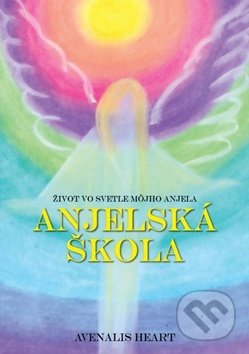 Anjelská škola (Život vo svetle môjho anjela)