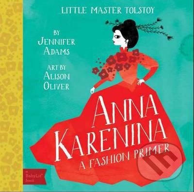 Anna Karenina: A BabyLit Fashion Primer