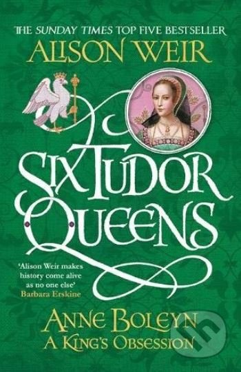 Anne Boleyn: A King's Obsession