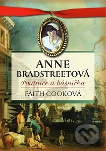 Anne Bradstreetová (Poutnice a básnířka)