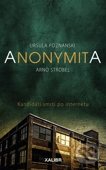 Anonymita (Kandidáti smrti po internetu)