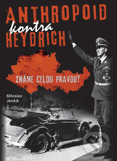 Anthropoid kontra Heydrich (Známe celou pravdu?)