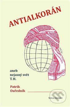 Antialkorán (aneb nejasný svět T. H.)