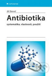 Antibiotika - Systematika, vlastnosti, použití