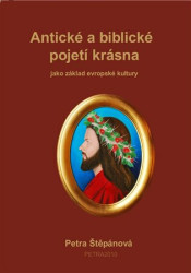 Antické a biblické pojetí krásna jako základ evropské kultury - kniha z kategorie Kulturní a sociální antropologie