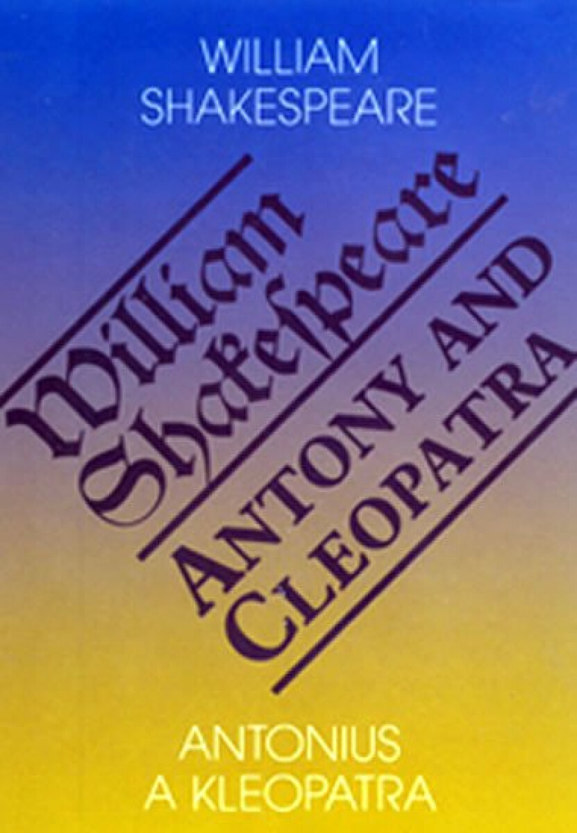 Antonius a Kleopatra / Antony and Cleopatra - William Shakespeare