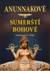 Anunnakové sumerští bohové (Mimozemská DNA a osud lidstva) - kniha z kategorie Záhady a paranormální jevy