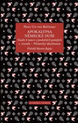 Apokalypsa německé duše (Studie k nauce o posledních postojích / Svazek 1. Německý idealismus) - kniha z kategorie Filozofie