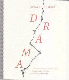 Apokalyptická dráma alebo scenáre divadelných počinov