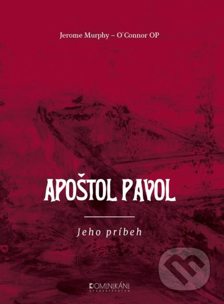 Apoštol Pavol (Jeho príbeh) - Jerome Murphy