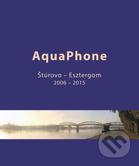 AquaPhone (Štúrovo - Esztergom) (2006 - 2015)