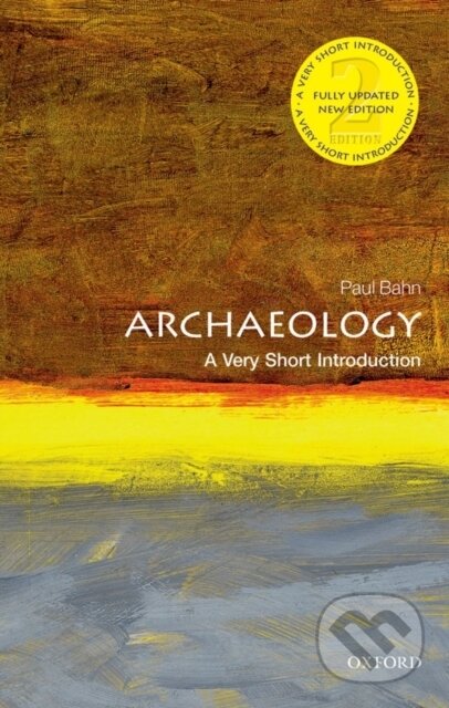 Archaeology (A Very Short Introduction)