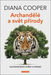 Archandělé a svět přírody (Duchovní život zvířat a stromů) - kniha z kategorie Spiritualita