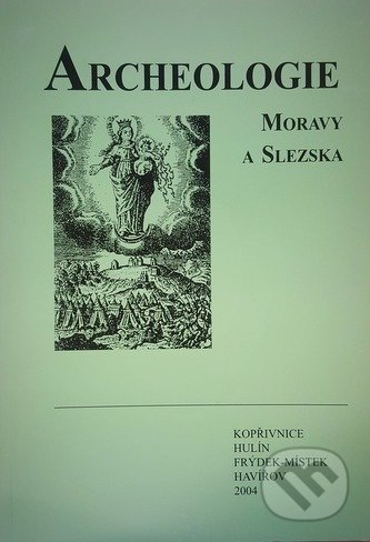Archeologie Moravy a Slezska (Kopřivnice, Hulín, Frýdek