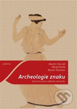 Archeologie znaku (Vybrané studie k dějinám sémiotiky) - kniha z kategorie Filozofie