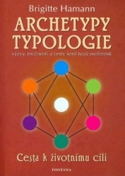 Archetypy typologie (Výzvy, možnosti a cesty šesti typů osobnosti) - kniha z kategorie Psychologie osobnosti