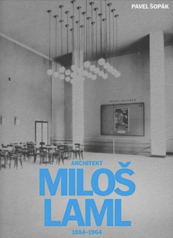 Architekt Miloš Laml (1884-1964) - Pavel Šopák