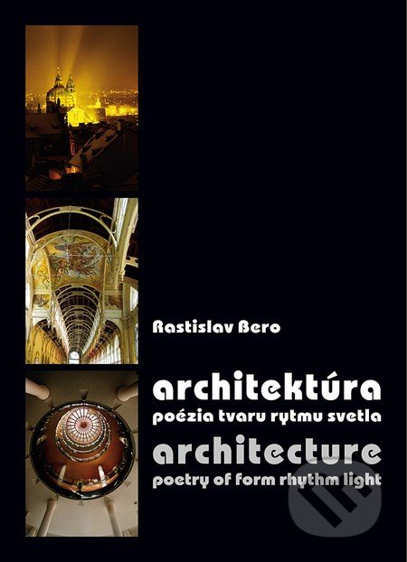Architektúra - poézia tvaru rytmu svetla / Architecture