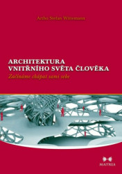 Architektura vnitřního světa člověka (Začínáme chápat sami sebe) - kniha z kategorie Psychologie