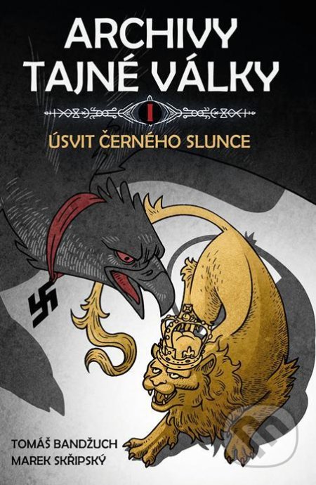 Archivy tajné války I (Úsvit černého slunce)