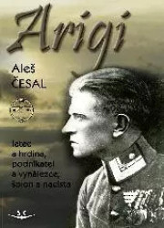 Arigi (letec a hrdina, podnikatel a vynálezce, špion a nacista) - kniha z kategorie Historie