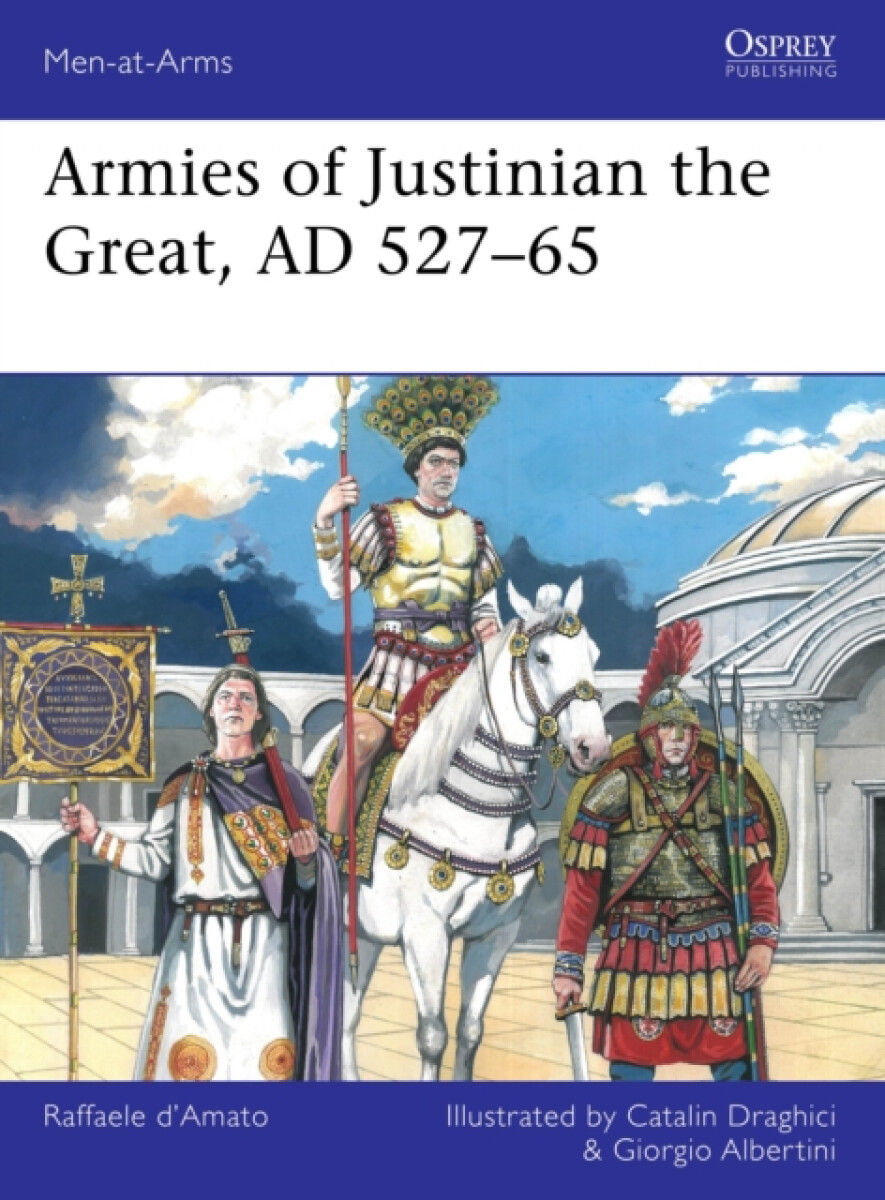 Armies of Justinian the Great, AD 527â€“65